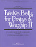 Twelve Bells for Praise and Worship II